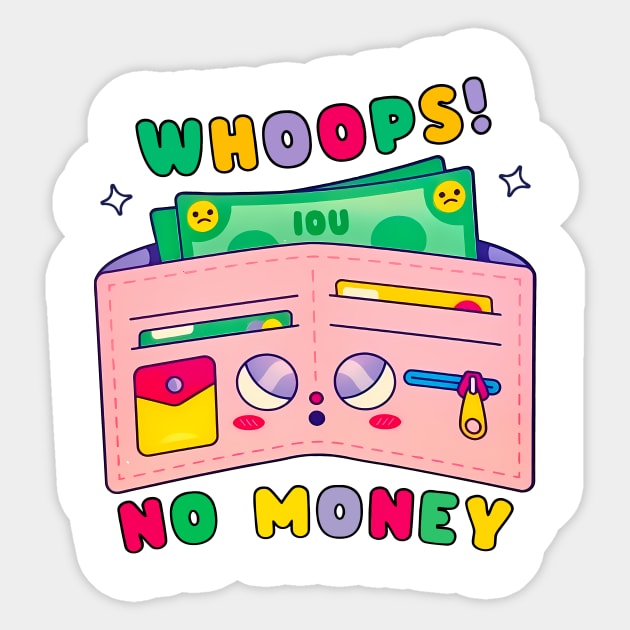 Whoops! No Money Sticker by MishaHelpfulKit